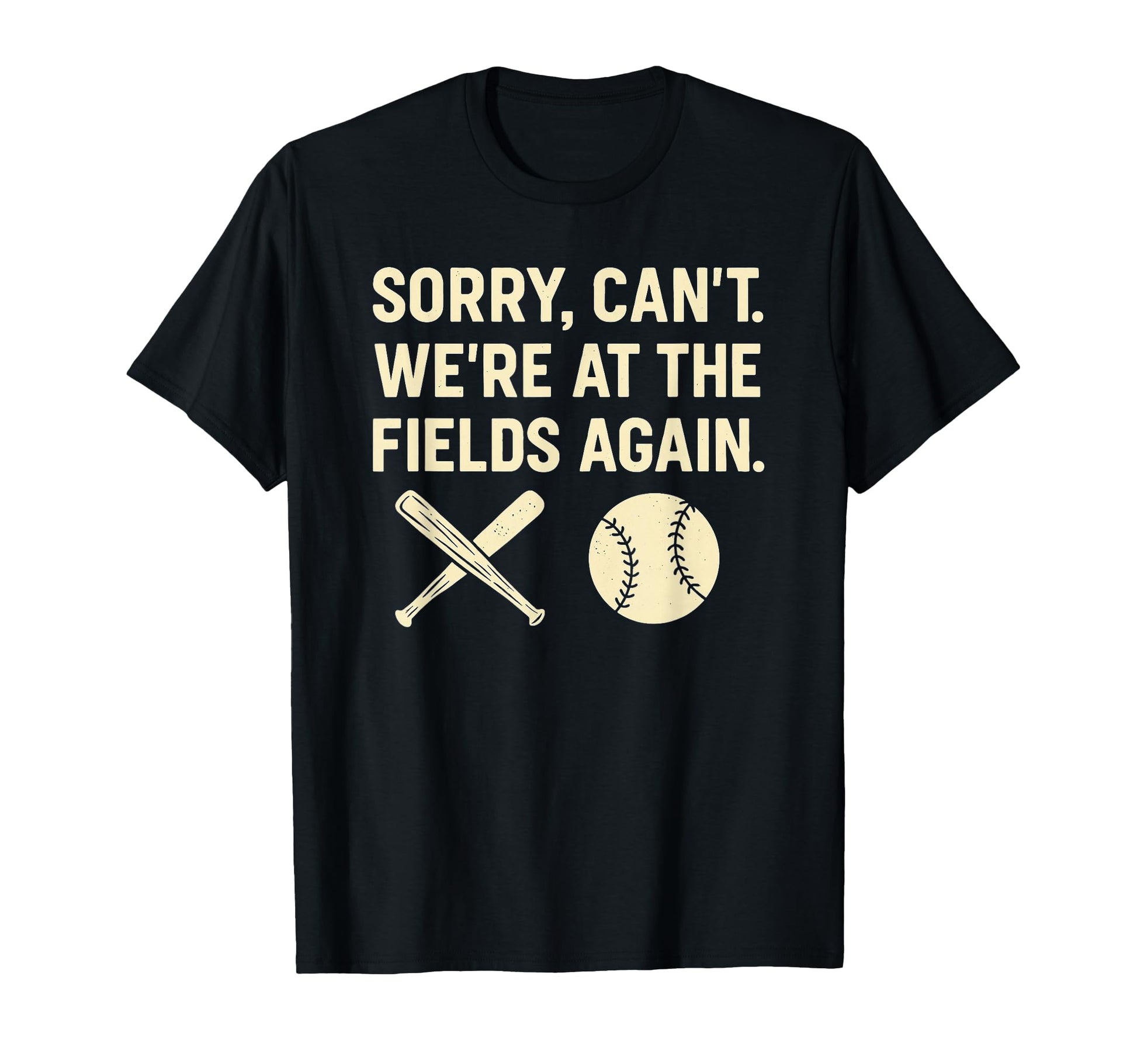 Sorry Cant Were Fields Again Travel T-Shirt - Streetwear Style for Adults - T-Shirt, Sweatshirt, Hoodie