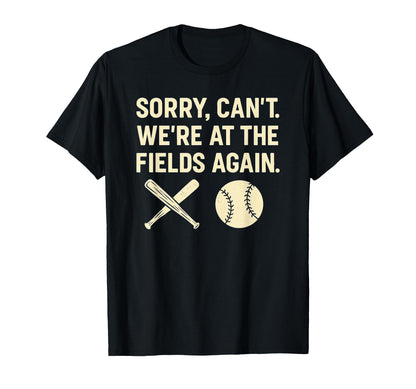 Sorry Cant Were Fields Again Travel T-Shirt - Streetwear Style for Adults - T-Shirt, Sweatshirt, Hoodie