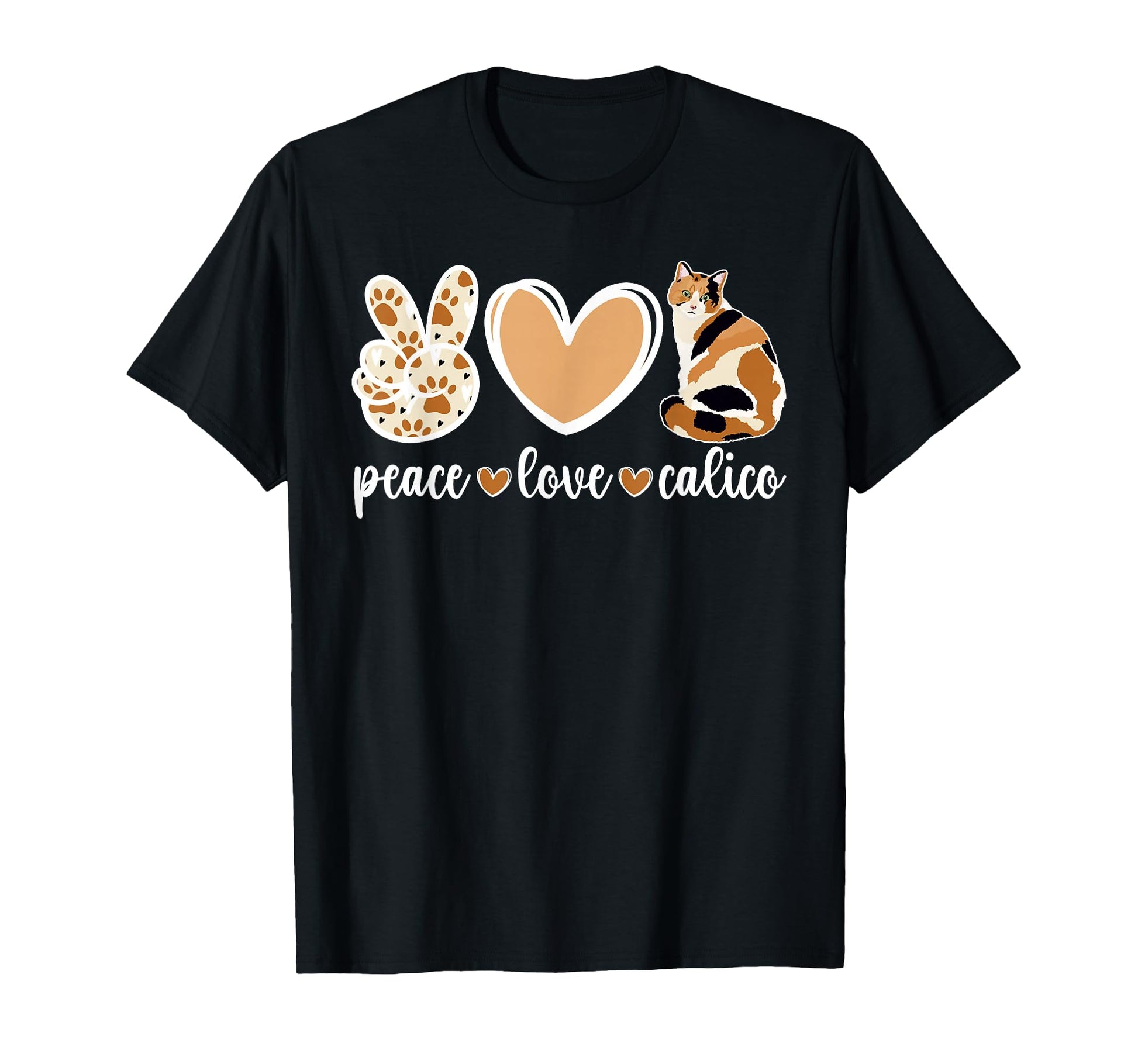 Peace Love Calico Cat Owner T-Shirt - Casual Everyday Wear Men Women - T-Shirt, Sweatshirt, Hoodie
