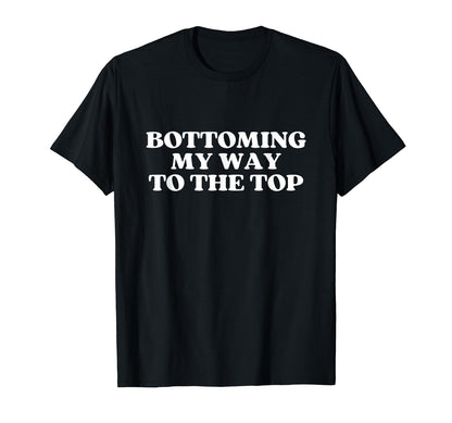 Bottoming My Way To Y2K Aesthetic T-Shirt - Streetwear Style Men Women - T-Shirt, Sweatshirt, Hoodie