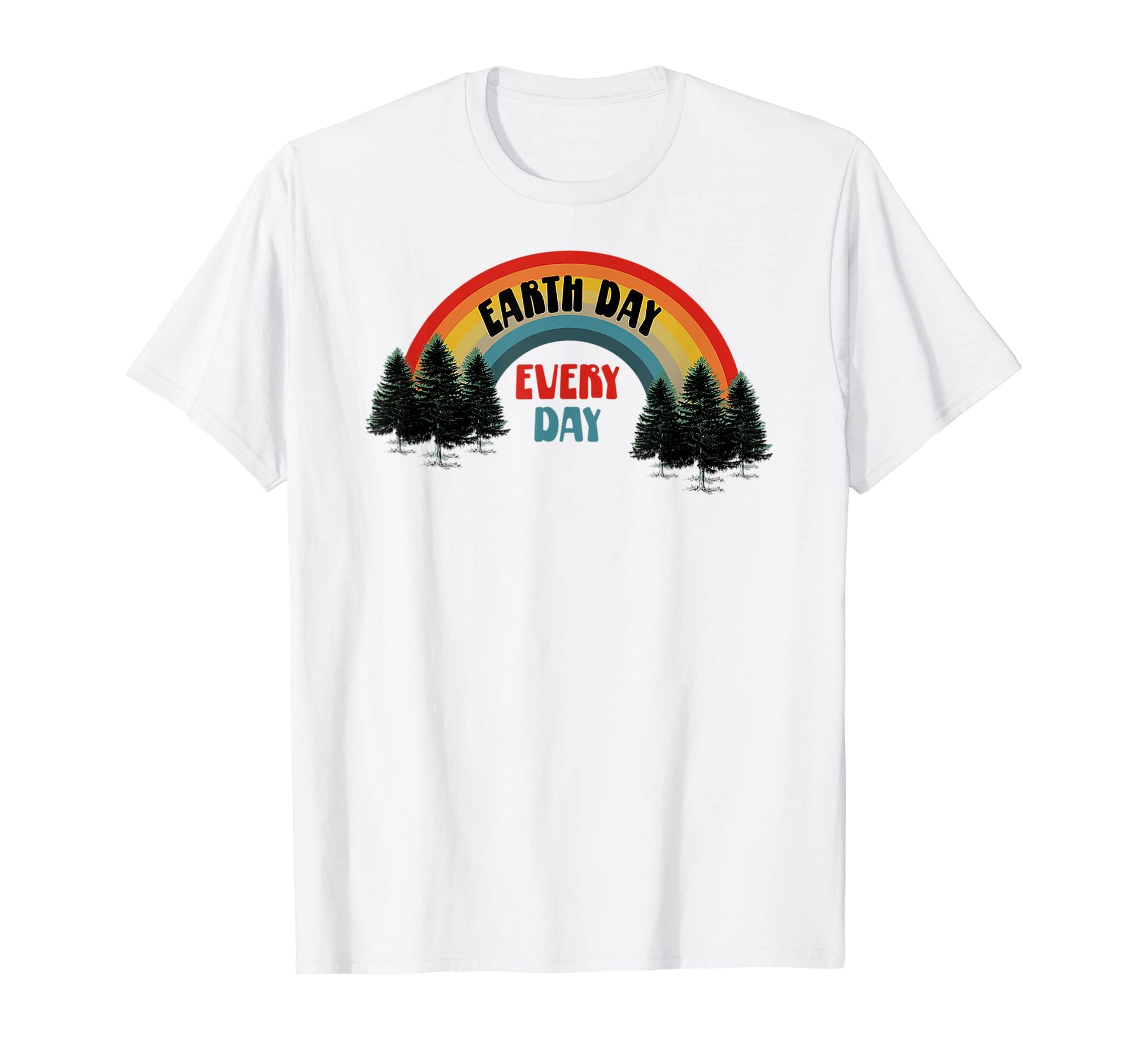 Earth Day Everyday Rainbow Pine Trees T-Shirt - Custom Art Print for Adults - T-Shirt, Sweatshirt, Hoodie