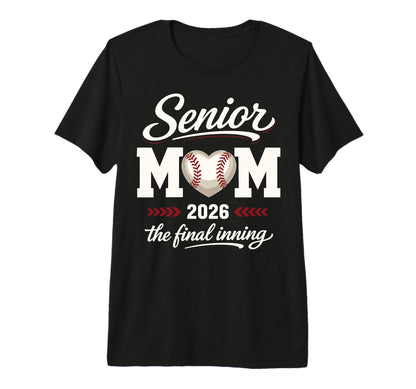 Baseball Senior Mom 2026 Final Inning T-Shirt - Trendy Graphic Men Women - T-Shirt, Sweatshirt, Hoodie
