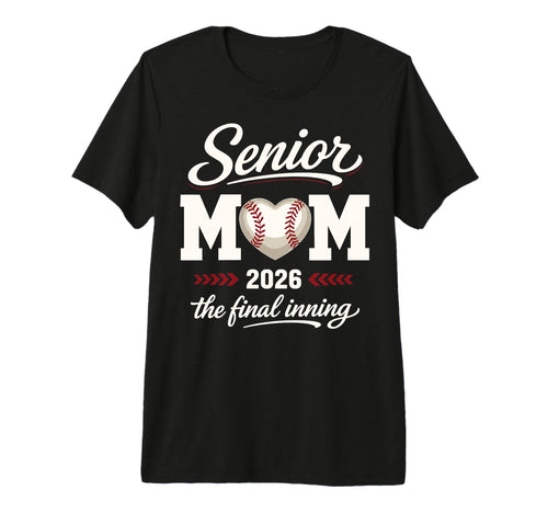 Baseball Senior Mom 2026 Final Inning T-Shirt - Trendy Graphic Men Women - T-Shirt, Sweatshirt, Hoodie