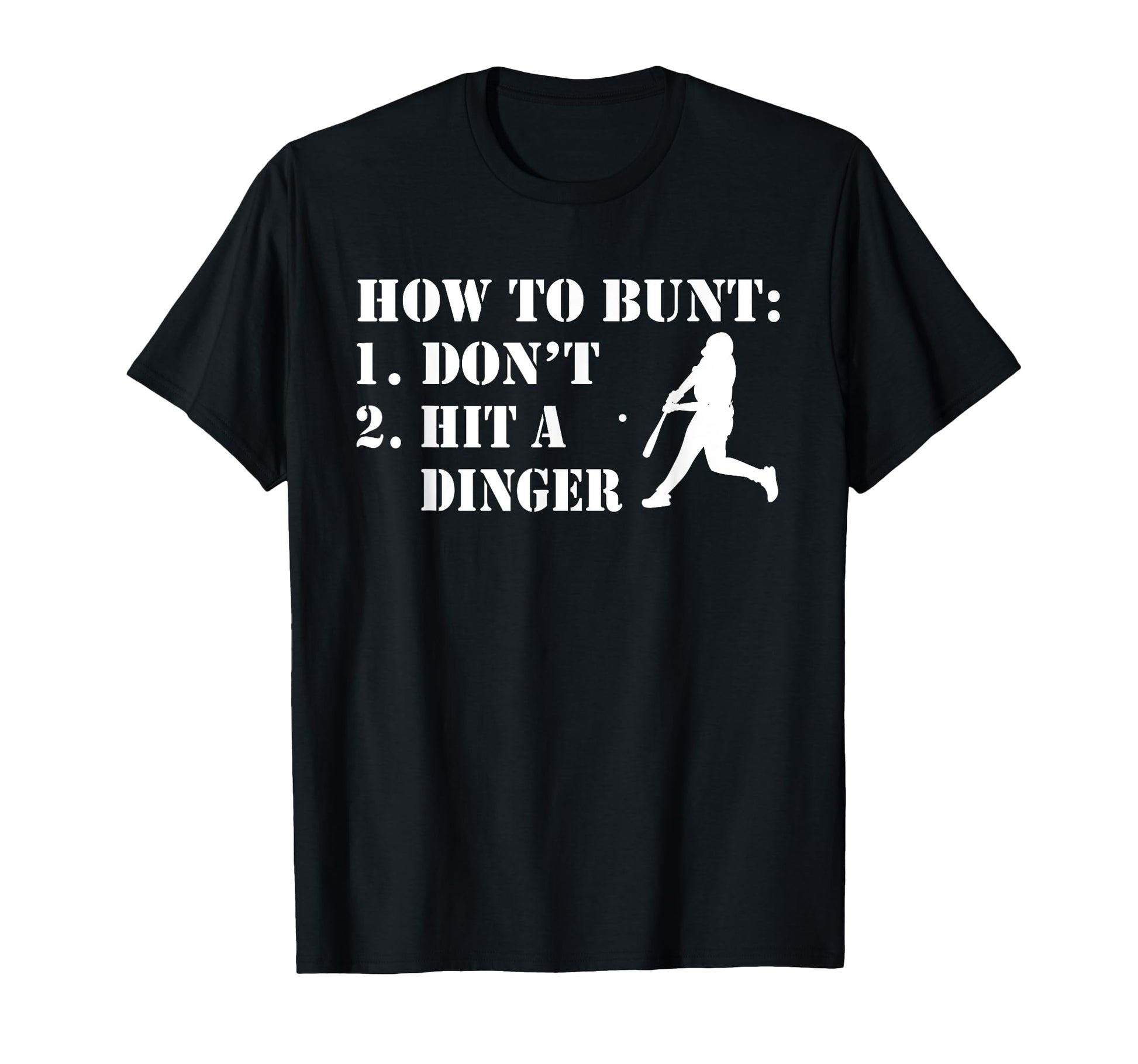 How To Bunt Dont Hit Dinger Funny T-Shirt - Custom Art Print Unisex - T-Shirt, Sweatshirt, Hoodie