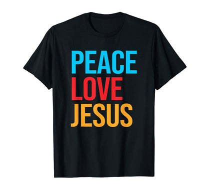 Peace Love Jesus T-Shirt - Graphic Print Men Women - T-Shirt, Sweatshirt, Hoodie