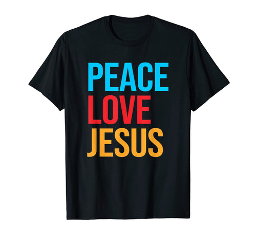 Peace Love Jesus T-Shirt - Graphic Print Men Women - T-Shirt, Sweatshirt, Hoodie