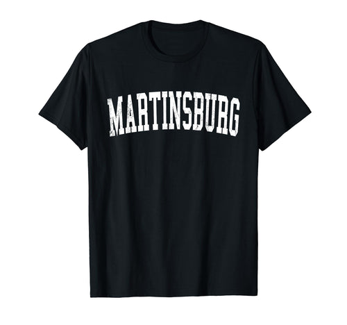 Martinsburg Wv Distressed White T-Shirt - Fun Novelty Design Men Women - T-Shirt, Sweatshirt, Hoodie