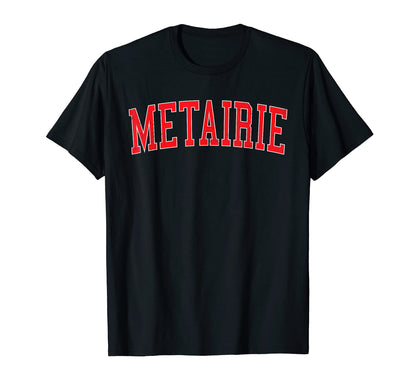 Metairie La Varsity Red Text T-Shirt - Novelty Apparel Unisex - T-Shirt, Sweatshirt, Hoodie