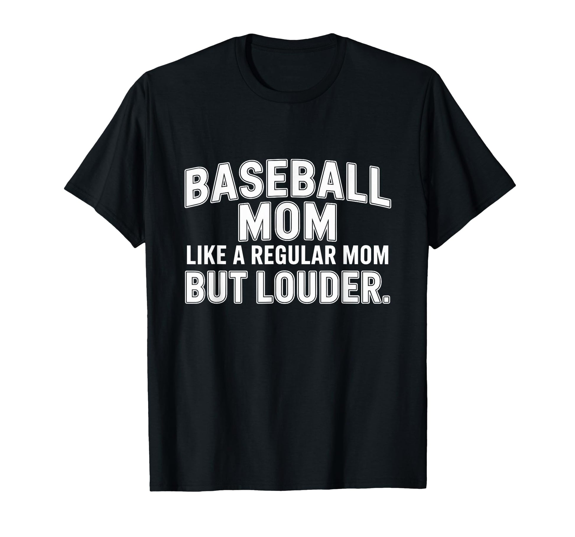 Baseball Mom Like Regular Mom Louder T-Shirt - Graphic Print Unisex - T-Shirt, Sweatshirt, Hoodie