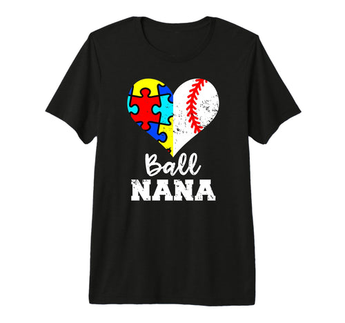 Ball Nana Autism Baseball Nana Funny T-Shirt - Trendy Graphic for Adults - T-Shirt, Sweatshirt, Hoodie
