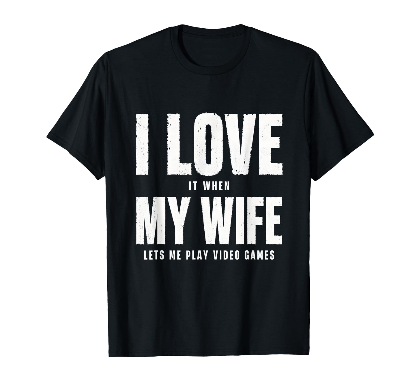 Funny Gamer Dad I Love My Wife Bold T-Shirt - Novelty Apparel Men Women - T-Shirt, Sweatshirt, Hoodie