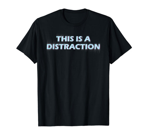 This Is Distraction Vaporwave Aesthetic T-Shirt - Graphic Print for Adults - T-Shirt, Sweatshirt, Hoodie