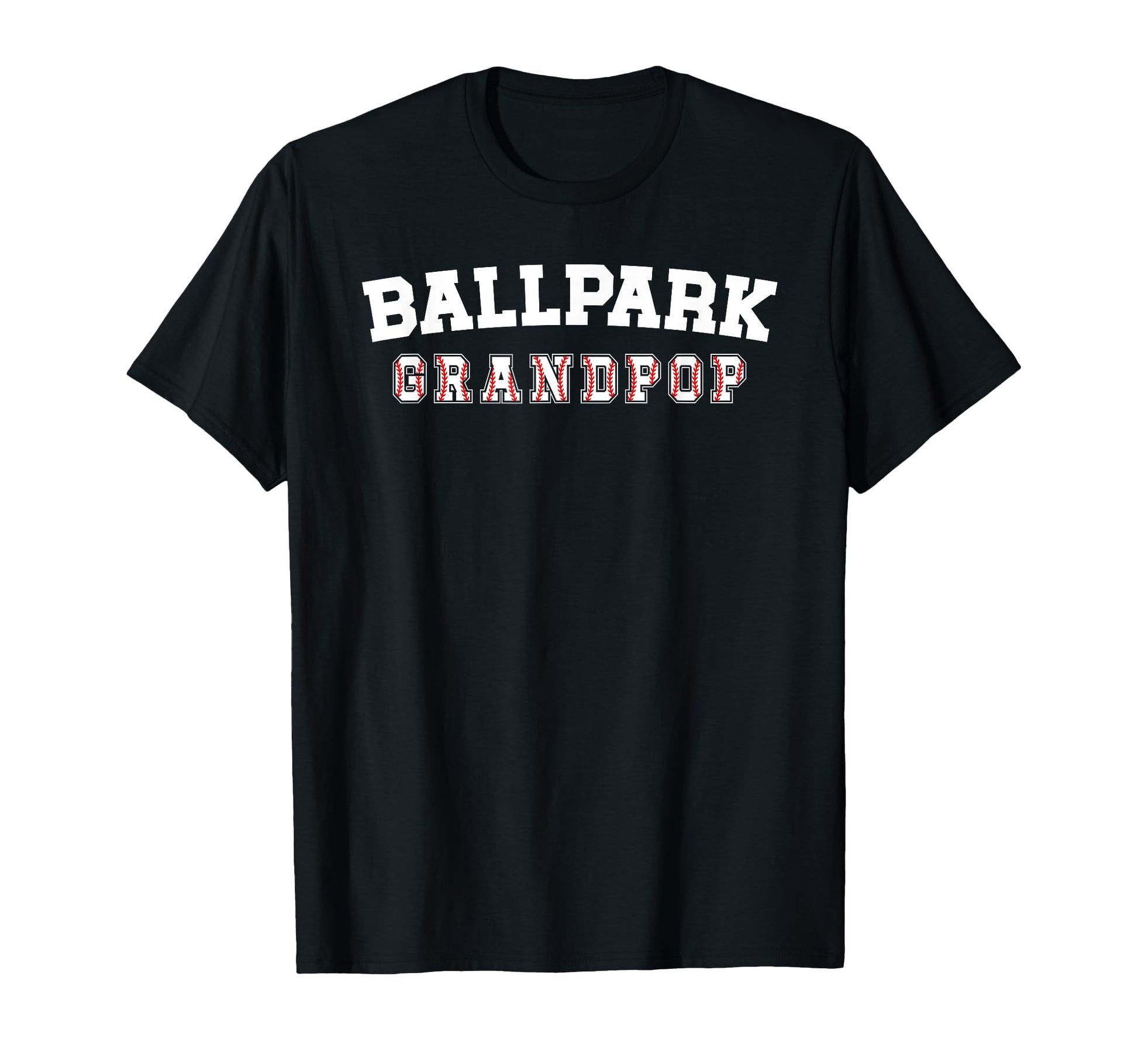 Ballpark Grandpop Baseball T-Shirt - Casual Everyday Wear Men Women - T-Shirt, Sweatshirt, Hoodie