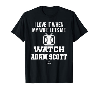 My Wife Lets Me Watch Adam Scott T-Shirt - Fun Novelty Design for Adults - T-Shirt, Sweatshirt, Hoodie