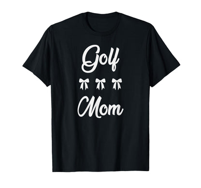 Golf Mom Funny Golf Lover Golfer Sports Mom T-Shirt - Graphic Print Unisex - T-Shirt, Sweatshirt, Hoodie