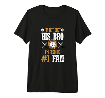 Brother Im Not Just His Bro Im His T-Shirt - Custom Art Print Men Women - T-Shirt, Sweatshirt, Hoodie