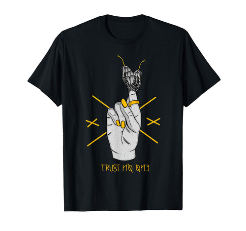 Trust No One Aesthetic Edgy Streetwear T-Shirt - Fun Novelty Design Unisex - T-Shirt, Sweatshirt, Hoodie