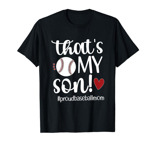 Thats My Son Baseball Mom Baseball T-Shirt - Streetwear Style Men Women - T-Shirt, Sweatshirt, Hoodie