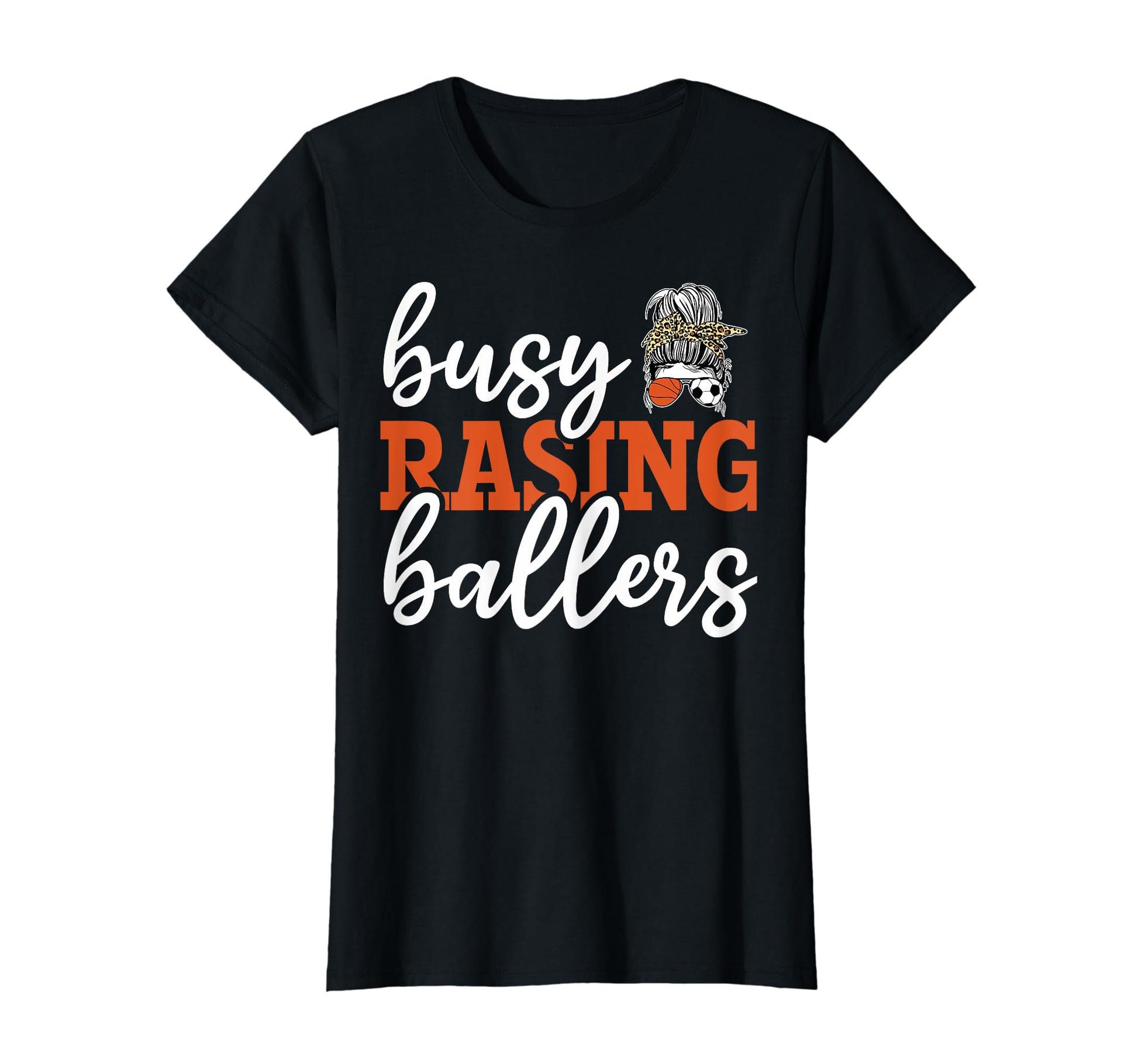 Busy Raising Ballers Baller Mom T-Shirt - Graphic Print for Adults - T-Shirt, Sweatshirt, Hoodie
