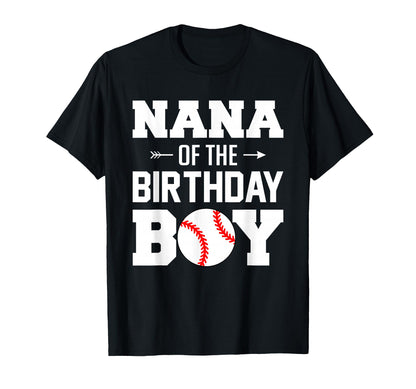 Nana Birthday Funny Baseball Family T-Shirt - Casual Everyday Wear Unisex - T-Shirt, Sweatshirt, Hoodie