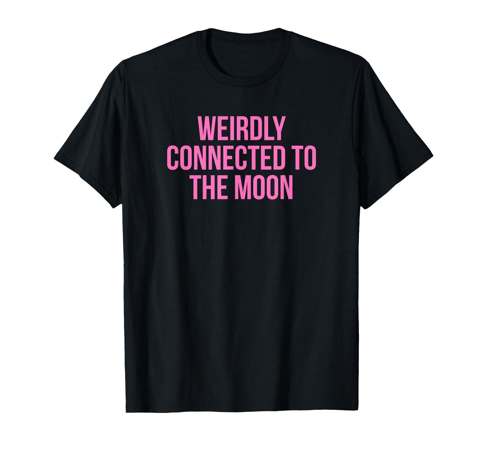 Weirdly Connected To Moon Funny Y2K T-Shirt - Streetwear Style for Adults - T-Shirt, Sweatshirt, Hoodie