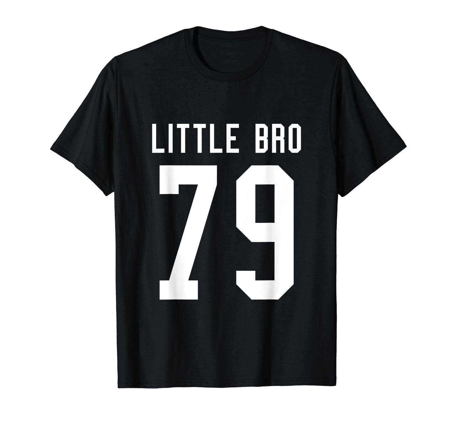 Number 79 Little Bro Biggest Fan T-Shirt - Fun Novelty Design Men Women - T-Shirt, Sweatshirt, Hoodie