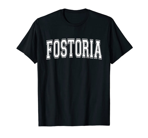 Fostoria Oh Ohio Usa Sports Varsity T-Shirt - Fun Novelty Design Men Women - T-Shirt, Sweatshirt, Hoodie