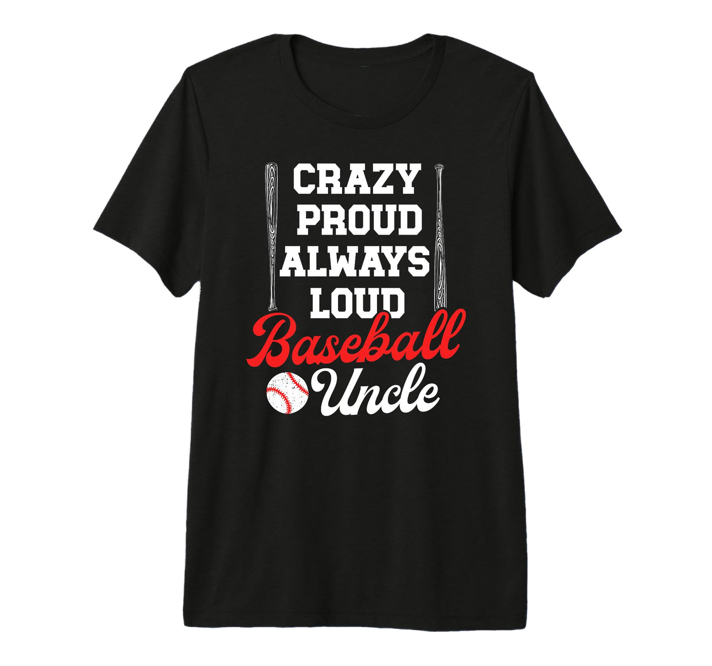 Mens Crazy Proud Baseball Uncle T-Shirt - Streetwear Style Men Women - T-Shirt, Sweatshirt, Hoodie