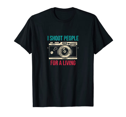 I Shoot People Photography Living T-Shirt - Minimalist Print for Adults - T-Shirt, Sweatshirt, Hoodie