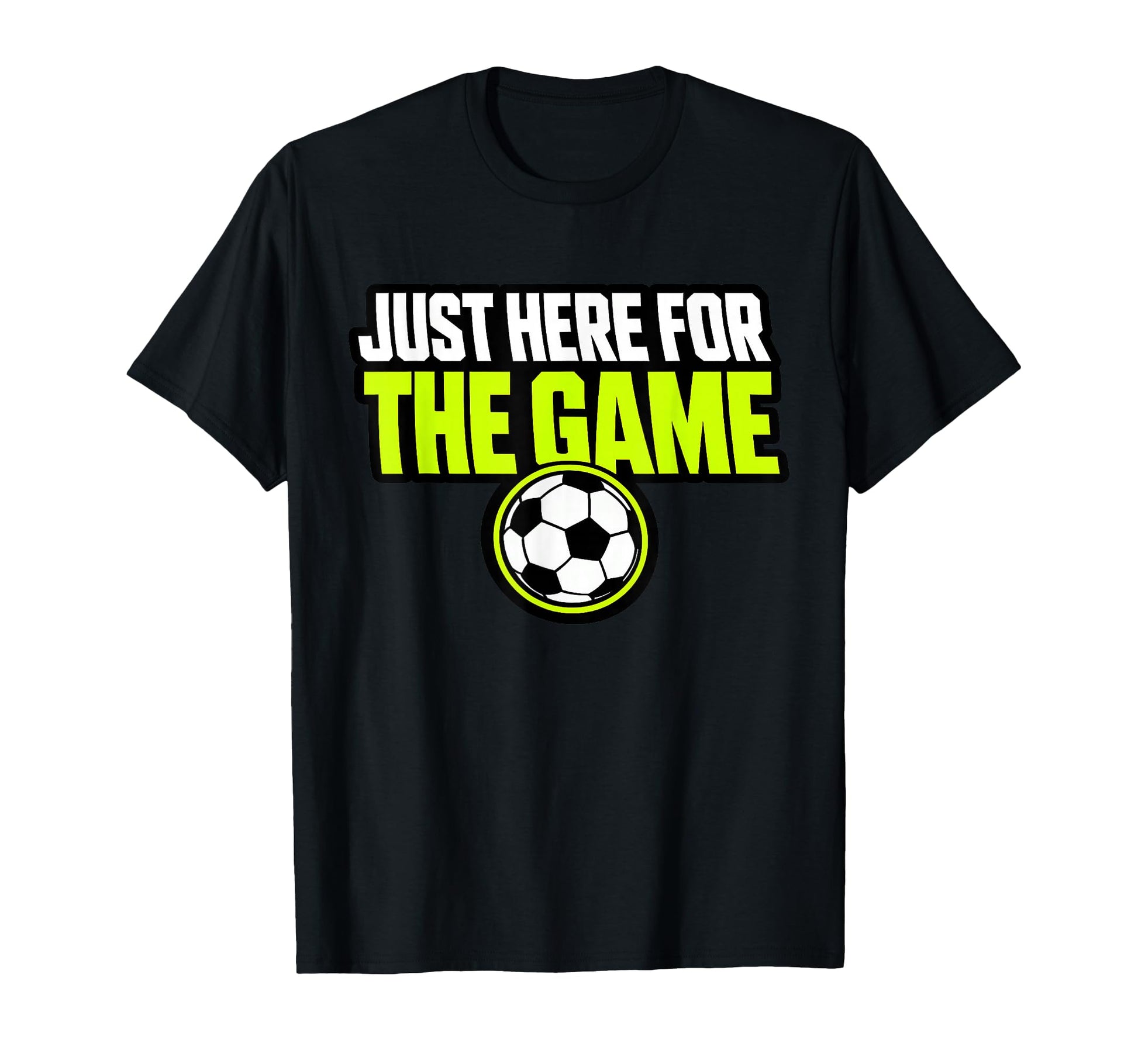 Just Here Game Funny Soccer Dad T-Shirt - Aesthetic Graphic for Adults - T-Shirt, Sweatshirt, Hoodie