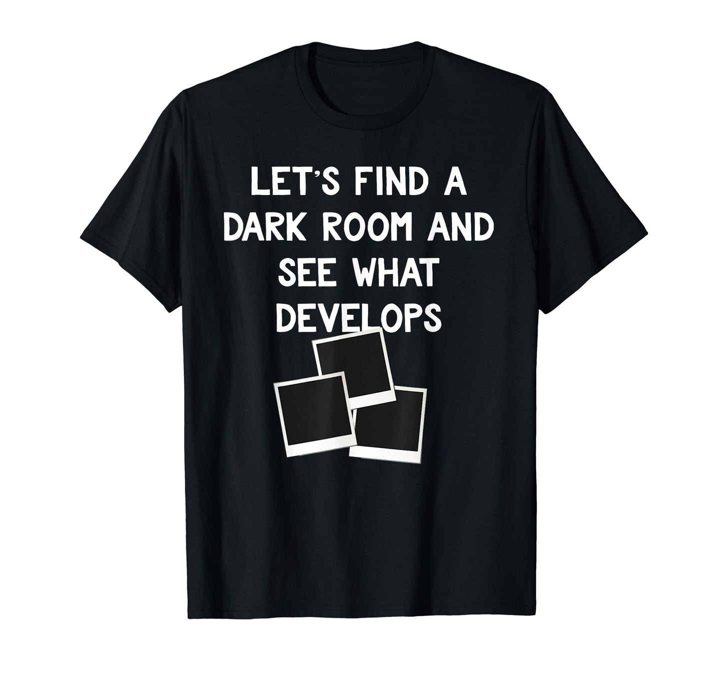 Funny Photographer Camera Film Gift T-Shirt - Novelty Apparel for Adults - T-Shirt, Sweatshirt, Hoodie