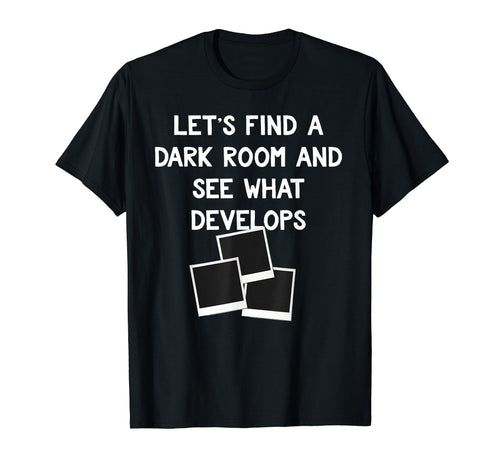 Funny Photographer Camera Film Gift T-Shirt - Novelty Apparel for Adults - T-Shirt, Sweatshirt, Hoodie