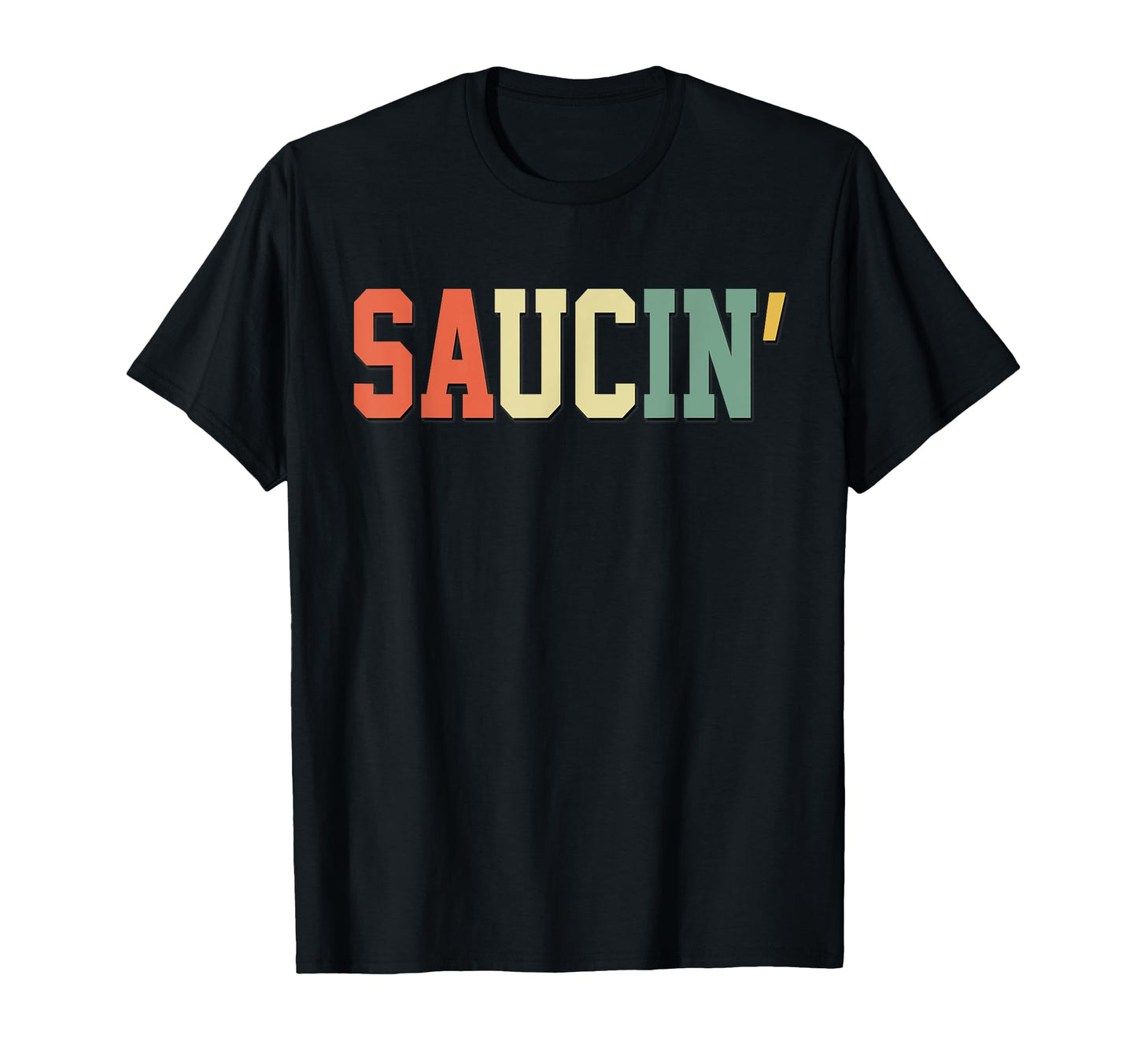 Saucin Urban Hip Hop Rap Colors 70S T-Shirt - Streetwear Style Men Women - T-Shirt, Sweatshirt, Hoodie