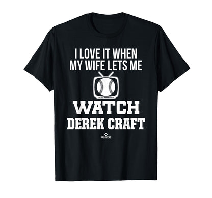 My Wife Lets Me Watch Derek Craft T-Shirt - Minimalist Print Unisex - T-Shirt, Sweatshirt, Hoodie