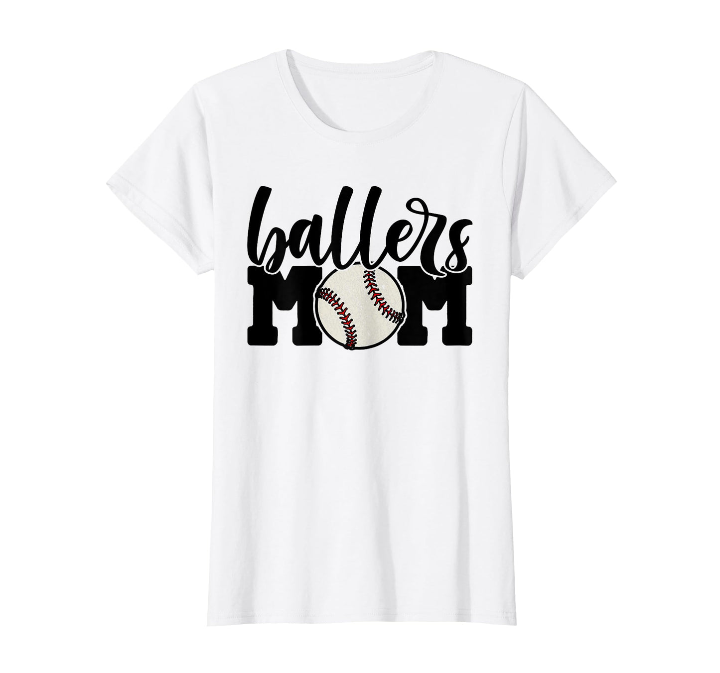 Ballers Mom Baseball Cheering T-Shirt - Casual Everyday Wear Men Women - T-Shirt, Sweatshirt, Hoodie
