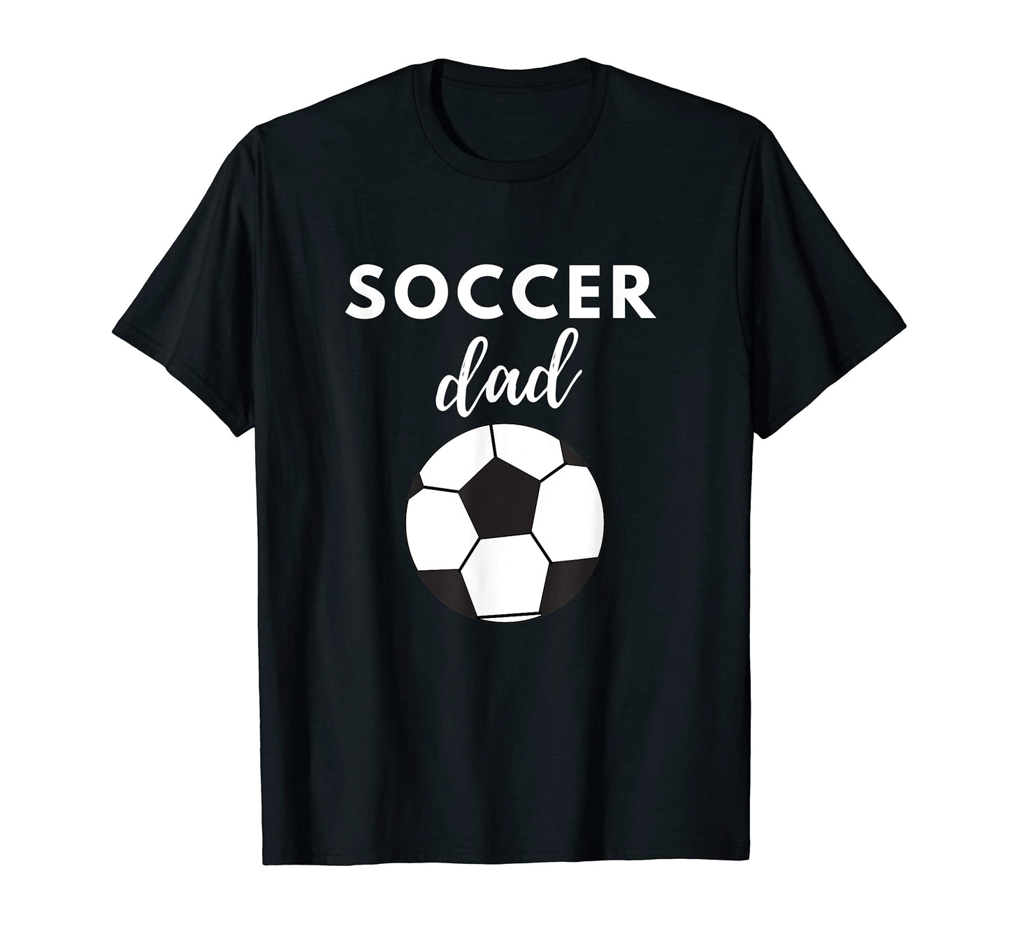 Soccer Dad Fathers Day Sports Lover T-Shirt - Casual Everyday Wear Unisex - T-Shirt, Sweatshirt, Hoodie