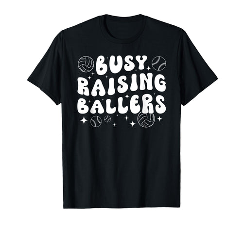 Busy Raising Ballers Volleyball Baseball T-Shirt - Minimalist Print Unisex - T-Shirt, Sweatshirt, Hoodie