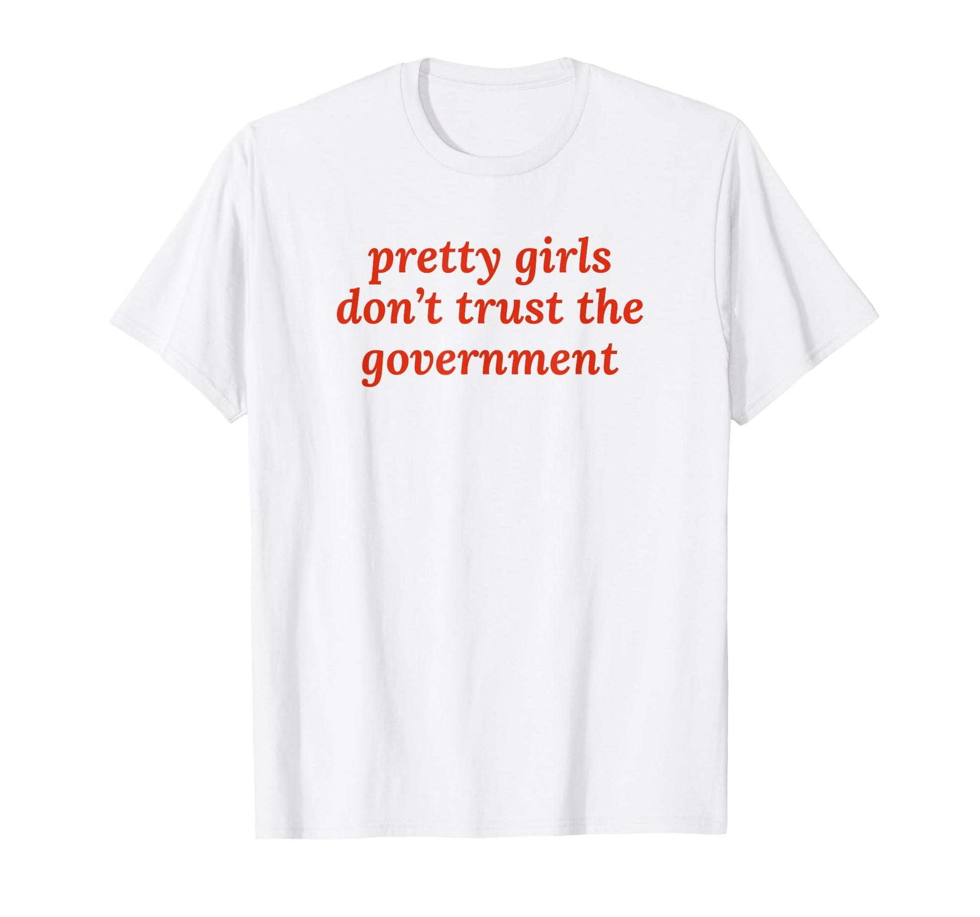 Pretty Dont Trust Government Y2K T-Shirt - Trendy Graphic Men Women - T-Shirt, Sweatshirt, Hoodie