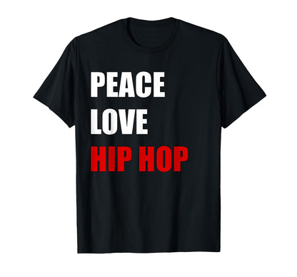 Peace Love Hip Hop Dance T-Shirt - Aesthetic Graphic Unisex - T-Shirt, Sweatshirt, Hoodie
