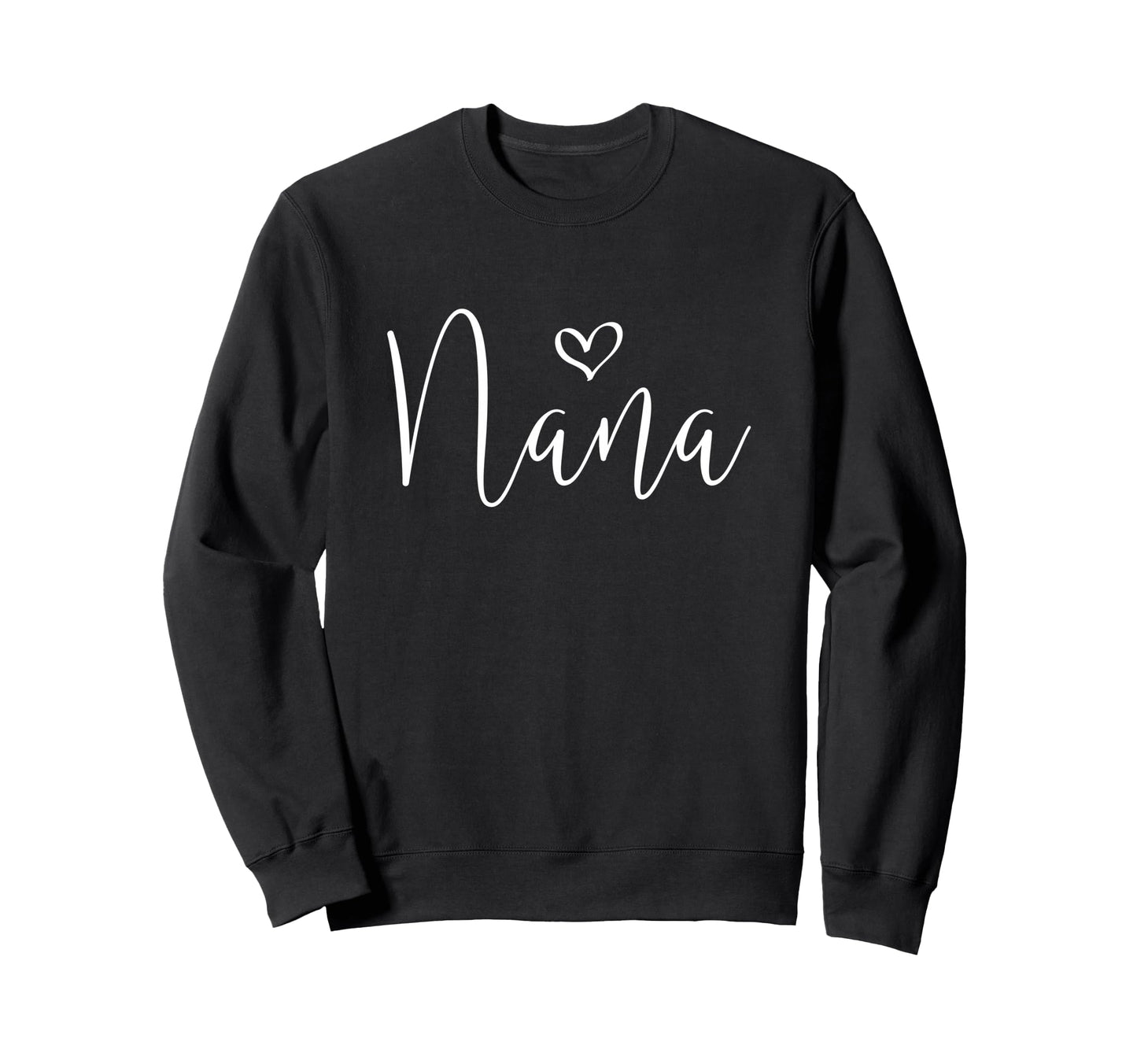 Nana Grandma Mothers Day Sweatshirt - Casual Everyday Wear Men Women - T-Shirt, Sweatshirt, Hoodie
