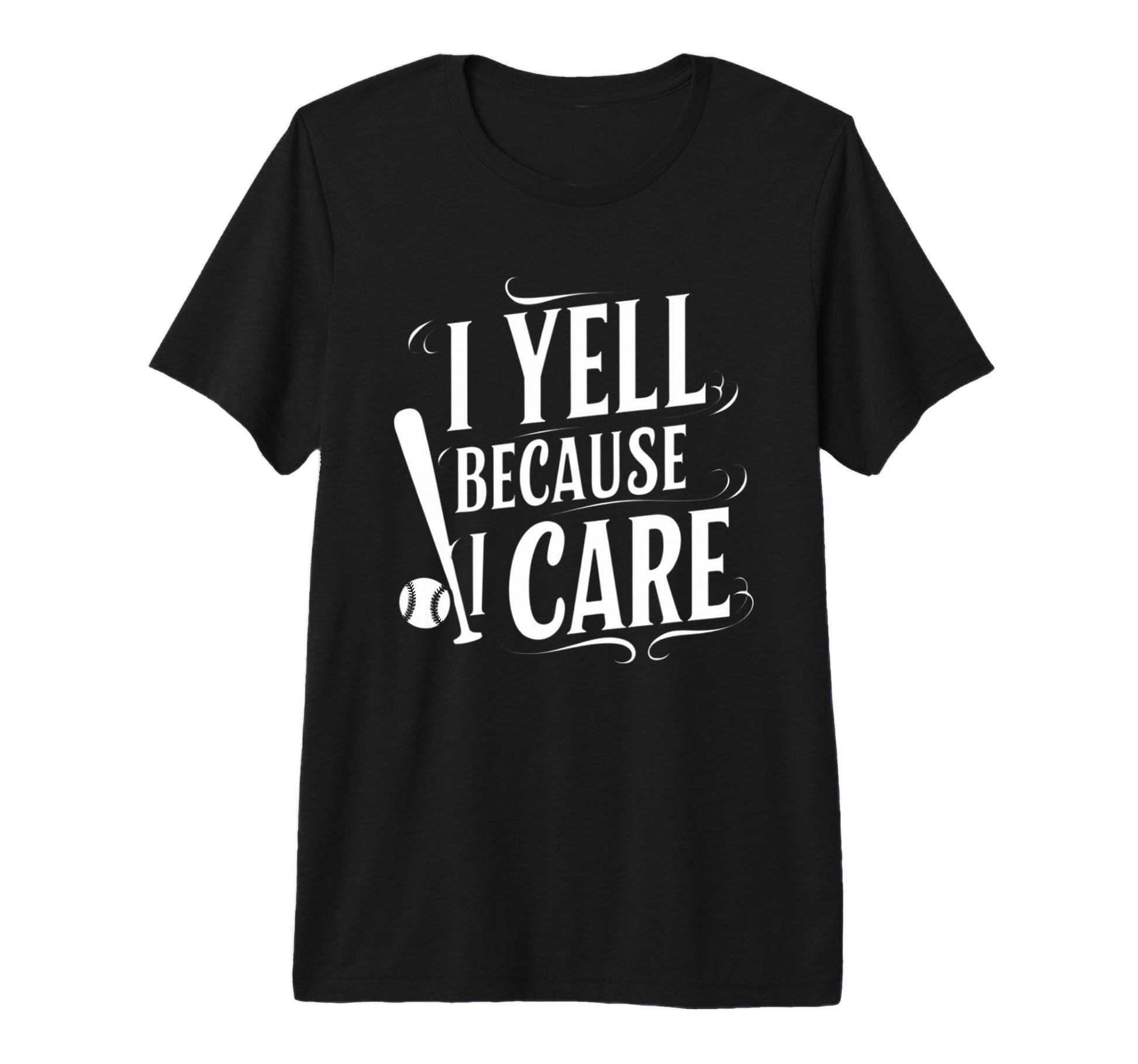 Baseball I Yell Because I Care T-Shirt - Custom Art Print Men Women - T-Shirt, Sweatshirt, Hoodie