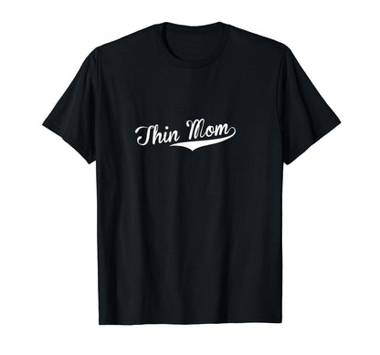 Thin Mom Baseball Fan T-Shirt - Streetwear Style Unisex - T-Shirt, Sweatshirt, Hoodie