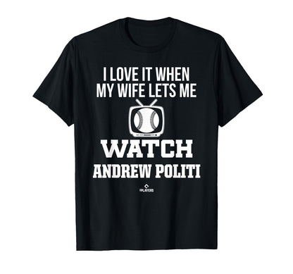 My Wife Lets Me Watch Andrew Politi T-Shirt - Streetwear Style Men Women - T-Shirt, Sweatshirt, Hoodie