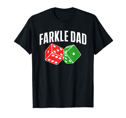 Farkle Dad Farkle Player Dice Game T-Shirt - Custom Art Print for Adults - T-Shirt, Sweatshirt, Hoodie