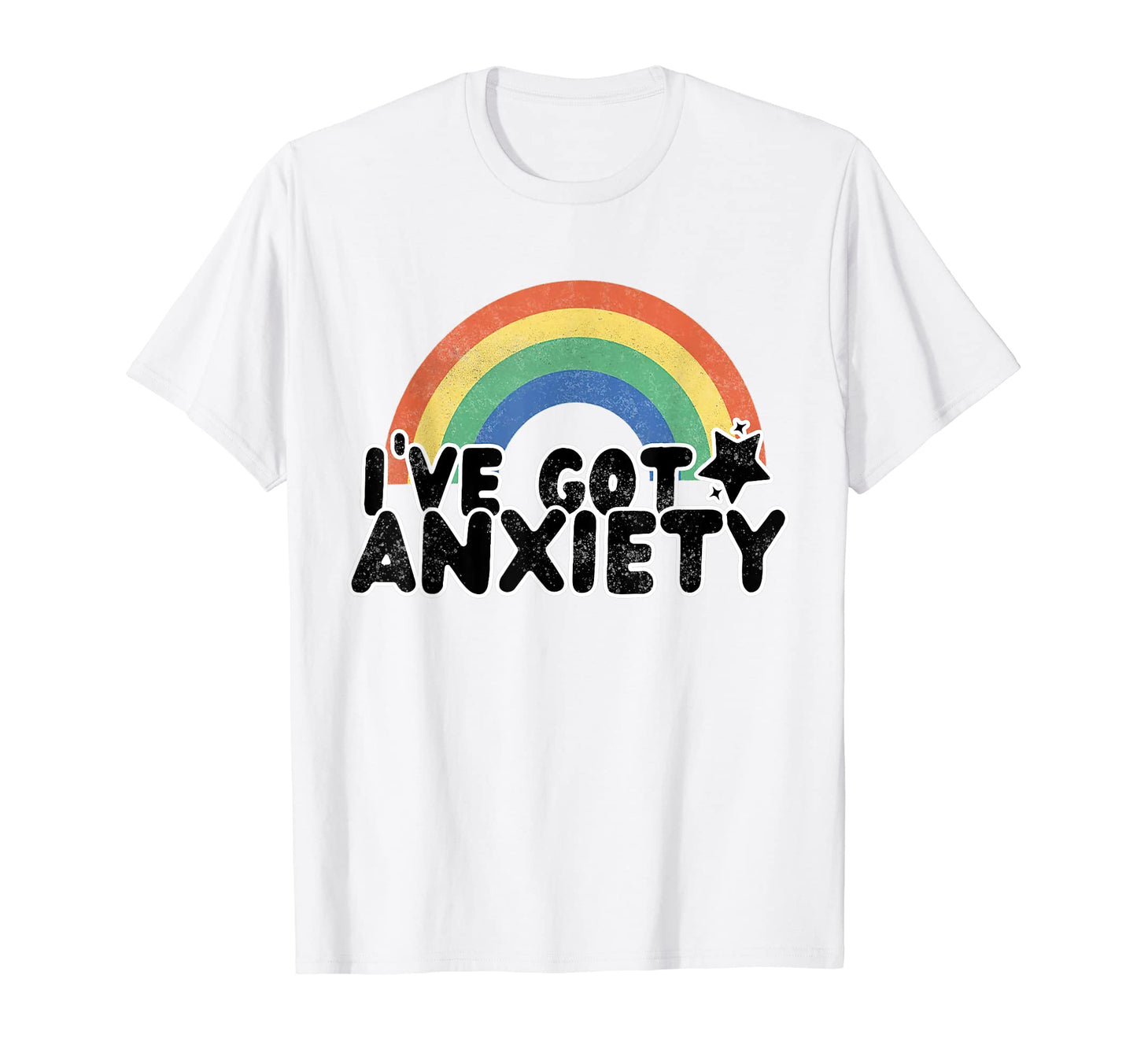 Ive Got Anxiety Rainbow Mental Health T-Shirt - Aesthetic Graphic Unisex - T-Shirt, Sweatshirt, Hoodie