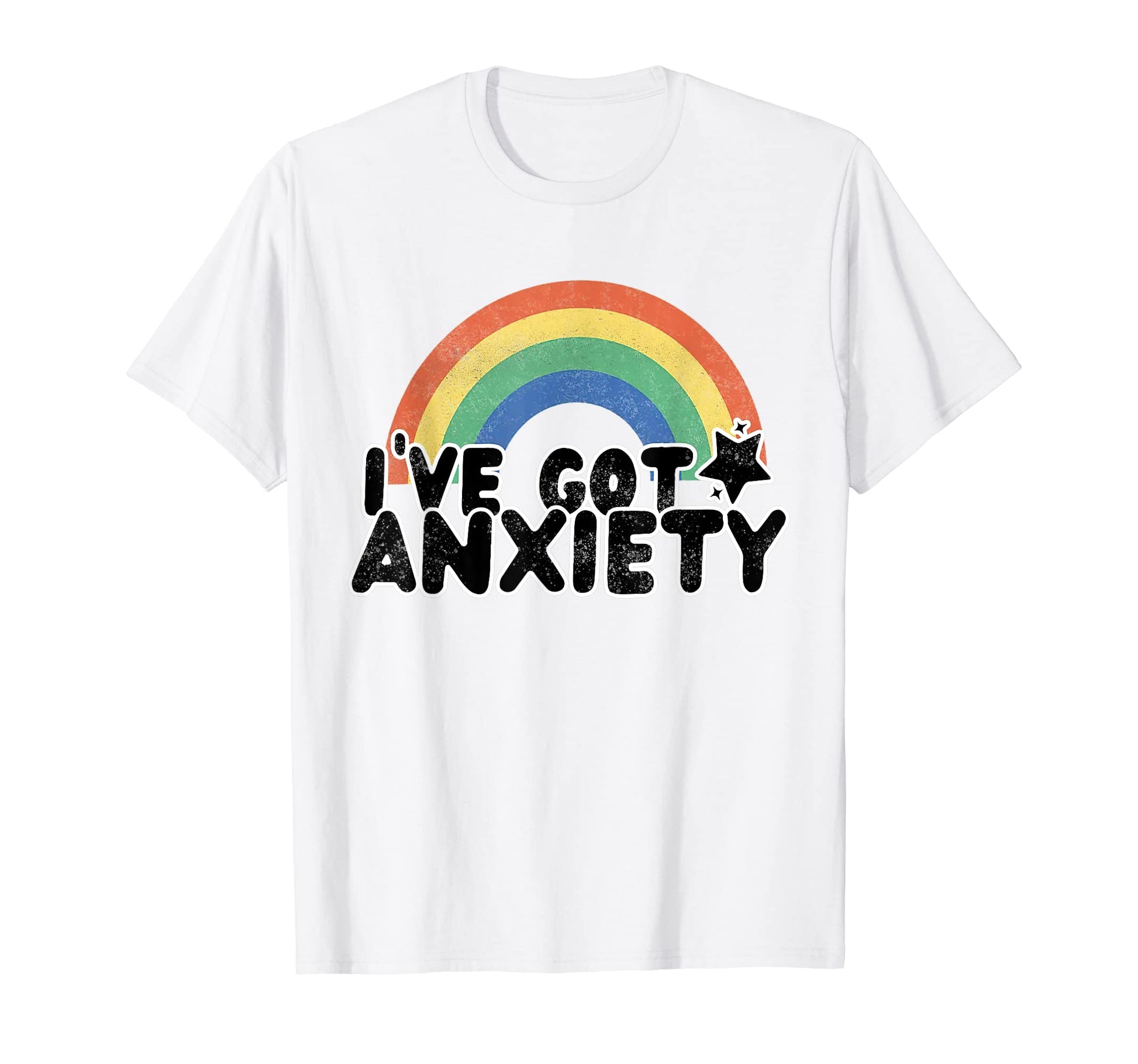 Ive Got Anxiety Rainbow Mental Health T-Shirt - Aesthetic Graphic Unisex - T-Shirt, Sweatshirt, Hoodie