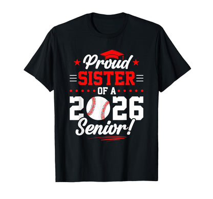 Proud Sister 2026 Senior Baseball T-Shirt - Fun Novelty Design Unisex - T-Shirt, Sweatshirt, Hoodie