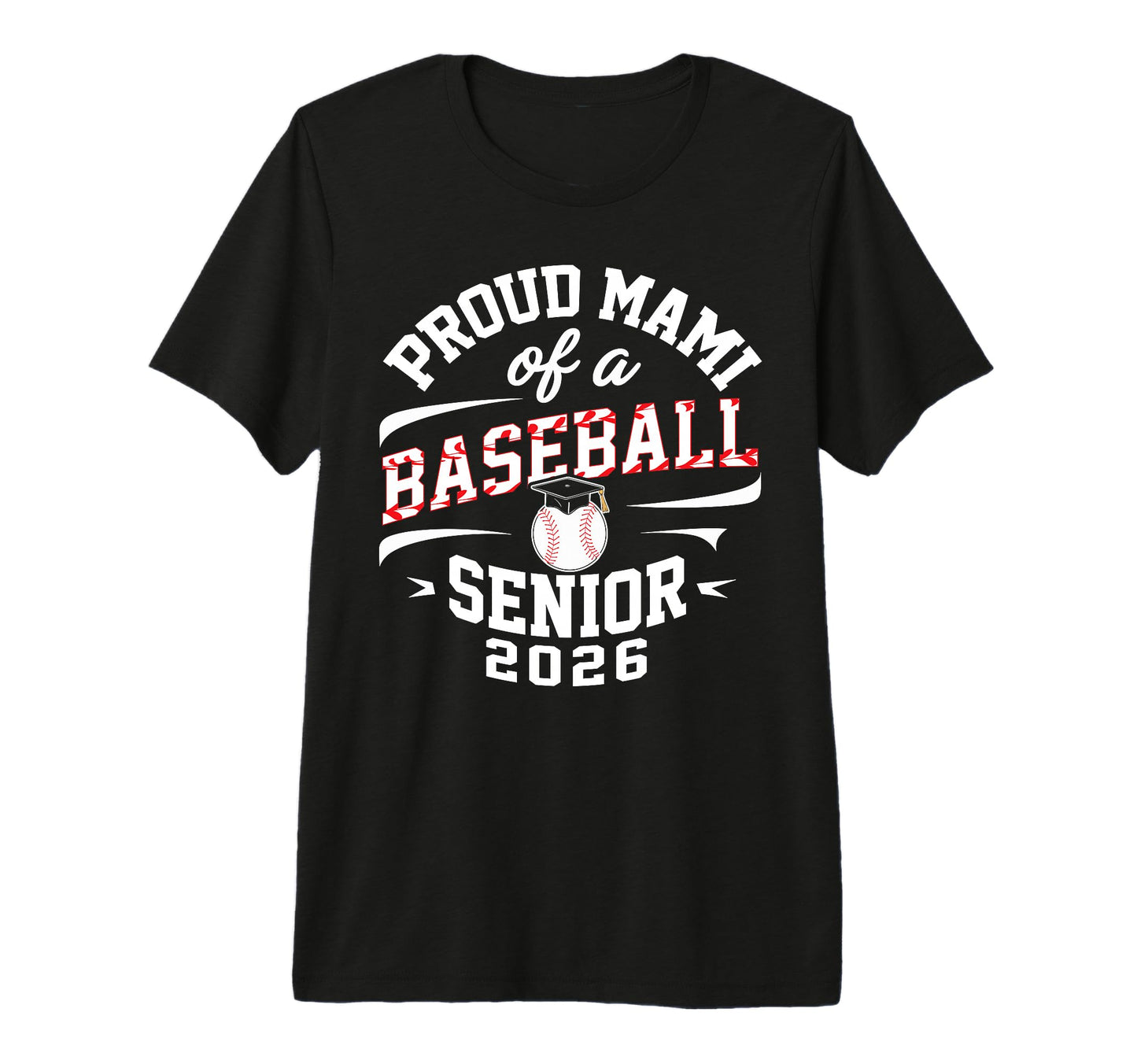 Proud Mami 2026 Baseball Senior T-Shirt - Casual Everyday Wear Unisex - T-Shirt, Sweatshirt, Hoodie