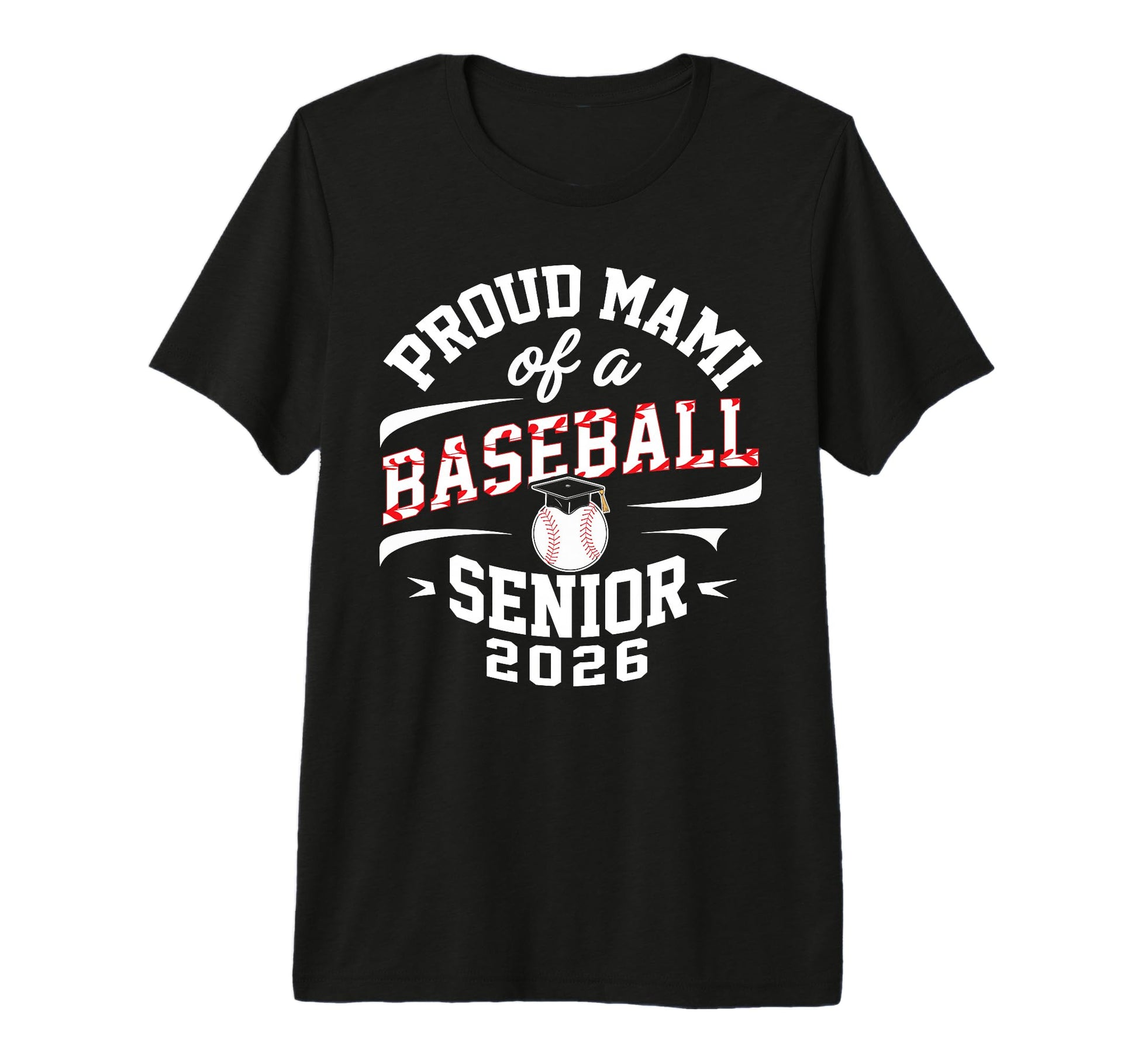 Proud Mami 2026 Baseball Senior T-Shirt - Casual Everyday Wear Unisex - T-Shirt, Sweatshirt, Hoodie