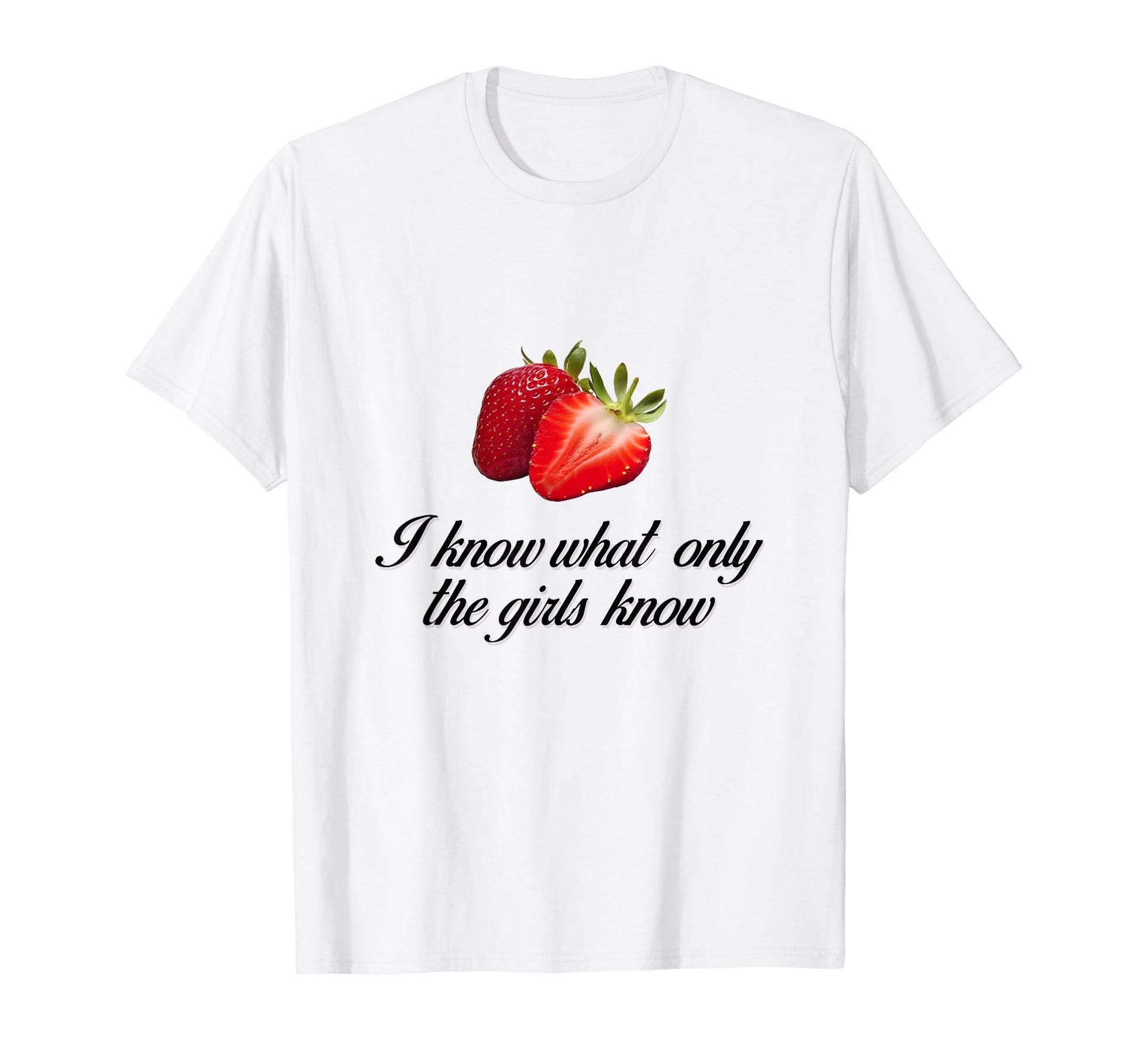 I Know What Only Strawberry Coquette T-Shirt - Custom Art Print for Adults - T-Shirt, Sweatshirt, Hoodie